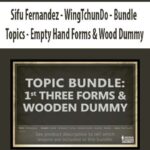 Sifu Fernandez – WingTchunDo – Bundle – Topics – Empty Hand Forms & Wood Dummy