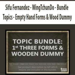 Sifu Fernandez - WingTchunDo - Bundle - Topics - Empty Hand Forms & Wood Dummy