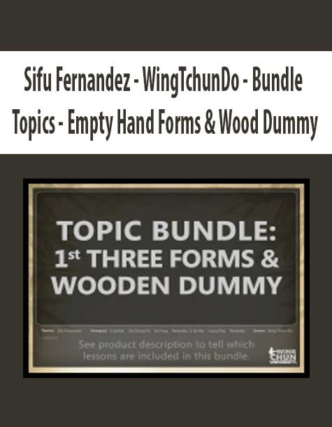Sifu Fernandez - WingTchunDo - Bundle - Topics - Empty Hand Forms & Wood Dummy