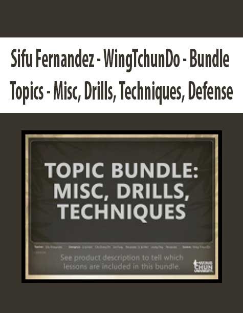 Sifu Fernandez - WingTchunDo - Bundle - Topics - Misc, Drills, Techniques, Defense Sifu Fernandez - WingTchunDo - Bundle - Topics - Misc, Drills, Techniques, Defense