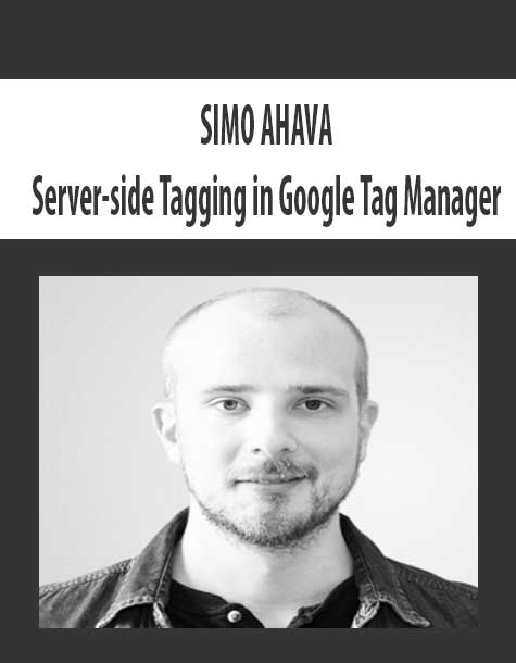 SIMO AHAVA - Server-side Tagging in Google Tag Manager