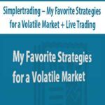 Simplertrading-My-Favorite-Strategies-for-a-Volatile-Market-Live-Trading