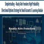 Simplertrading-Ready-Aim-Freedom-High-Probability-Directional-Options-Strategy-for-Small-Accounts-E-Learning-Module