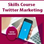 Skills Course – Twitter Marketing
