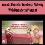 somatic-dance-for-emotional-alchemy-with-bernadette-pleasant.jpg
