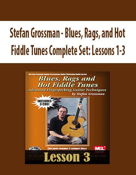 Stefan Grossman - Blues, Rags, and Hot Fiddle Tunes Complete Set