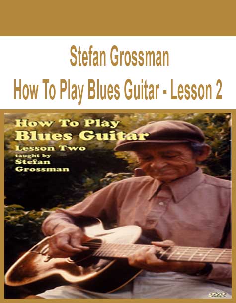 Stefan Grossman - How To Play Blues Guitar - Lesson 2