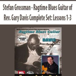 Stefan Grossman - Ragtime Blues Guitar of Rev. Gary Davis Complete Set