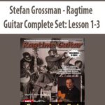 Stefan Grossman – Ragtime Guitar Complete Set