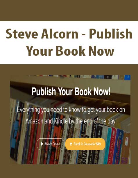 Steve Alcorn - Publish Your Book Now