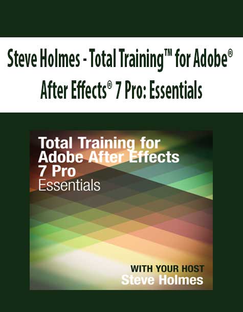 Steve Holmes - Total Training™ for Adobe® After Effects® 7 Pro