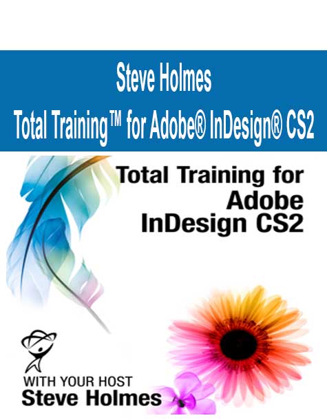 Steve Holmes - Total Training™ for Adobe® InDesign® CS2