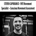 STEVEN CAPOBIANCO – FMT Movement Specialist – Conscious Movement Assessment