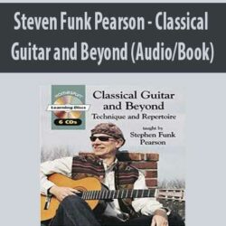 Steven Funk Pearson - Classical Guitar and Beyond (Audio/Book)