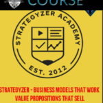 strategyzer-business-models-that-work-value-propositions-that-sell