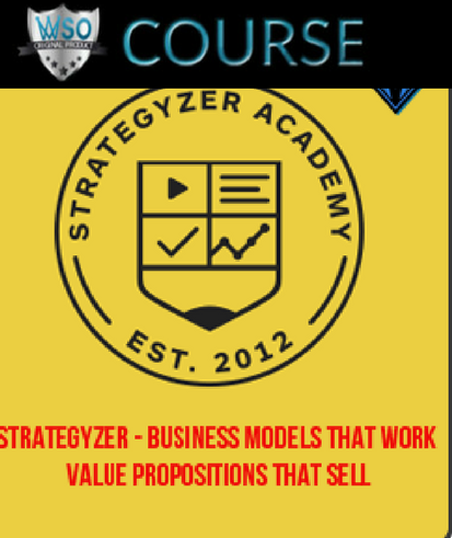 strategyzer-business-models-that-work-value-propositions-that-sell