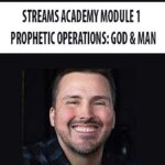 STREAMS-ACADEMY-MODULE-1-PROPHETIC-OPERATIONS-GOD-&-MAN