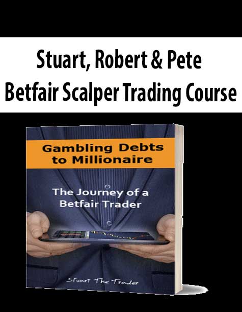 Stuart, Robert & Pete - Betfair Scalper Trading Course