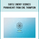 Subtle-Energy-Sciences-PranaHeart-from-Eric-Thompson