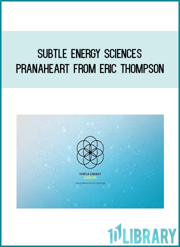 Subtle Energy Sciences - PranaHeart from Eric Thompson