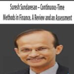 Suresh-Sundaresan-Continuous-Time-Methods-in-Finance-A-Review-and-an-Assessment