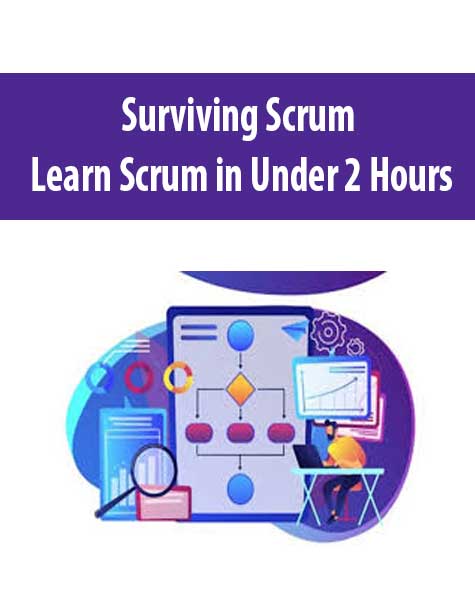Surviving Scrum – Learn Scrum in Under 2 Hours