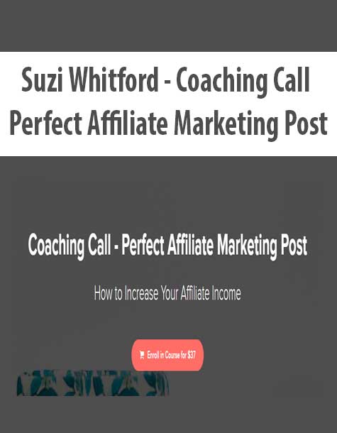 Suzi Whitford - Coaching Call - Perfect Affiliate Marketing Post
