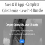 Sven-&-El-Eggs-Complete-Calisthenics-Level-1-5-Bundle