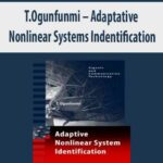 T.Ogunfunmi-Adaptative-Nonlinear-Systems-Indentification