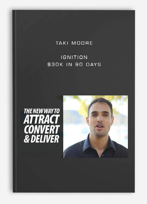 Taki Moore - Ignition - $30k in 90 Days