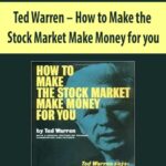 Ted-Warren-–-How-to-Make-the-Stock-Market-Make-Money-for-you