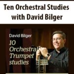 Ten Orchestral Studies with David Bilger
