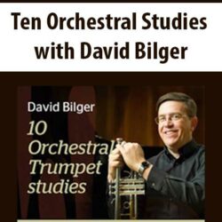 Ten Orchestral Studies with David Bilger