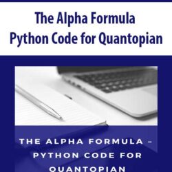 The Alpha Formula Python Code for Quantopian