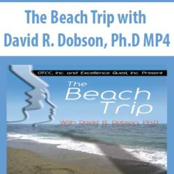 The Beach Trip with David R. Dobson, Ph.D MP4