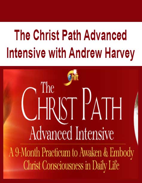 The Christ Path Advanced Intensive with Andrew Harvey