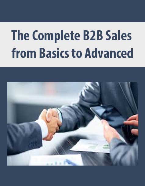 The Complete B2B Sales from Basics to Advanced