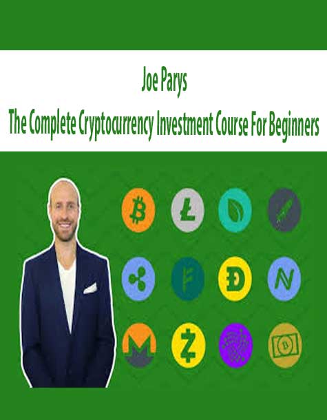 The Complete Cryptocurrency Investment Course For Beginners - Joe Parys