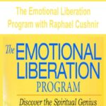 The Emotional Liberation Program with Raphael Cushnir
