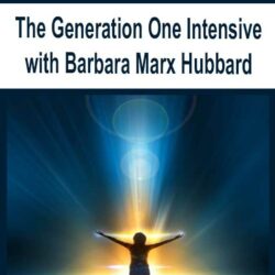 The Generation One Intensive with Barbara Marx Hubbard