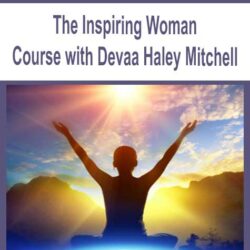The Inspiring Woman Course with Devaa Haley Mitchell