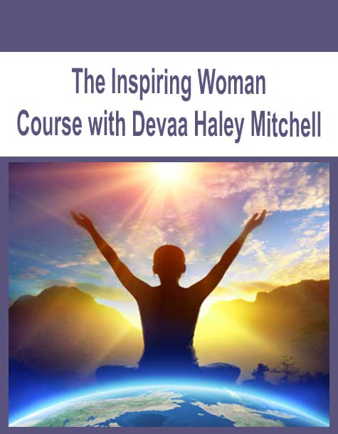 The Inspiring Woman Course with Devaa Haley Mitchell