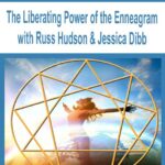 The Liberating Power of the Enneagram with Russ Hudson & Jessica Dibb