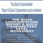 The Quick Componentizer Report & Quick Componetizer excel worksheet