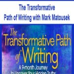 The Transformative Path of Writing with Mark Matousek