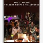 The Ultimate Traders Course Remastered