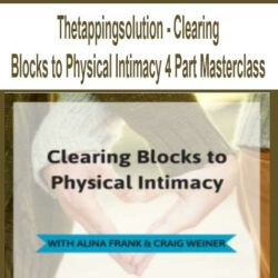 Thetappingsolution - Clearing Blocks to Physical Intimacy 4 Part Masterclass