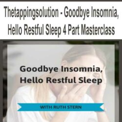 Thetappingsolution - Goodbye Insomnia, Hello Restful Sleep 4 Part Masterclass