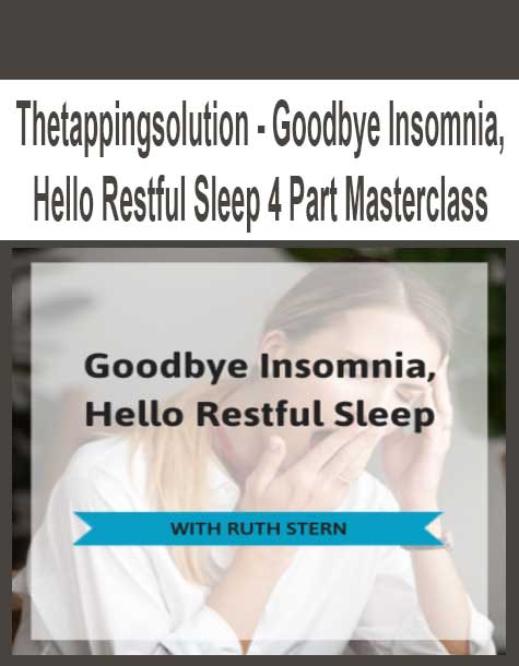 Thetappingsolution - Goodbye Insomnia, Hello Restful Sleep 4 Part Masterclass