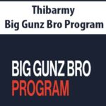 Thibarmy – Big Gunz Bro Program
